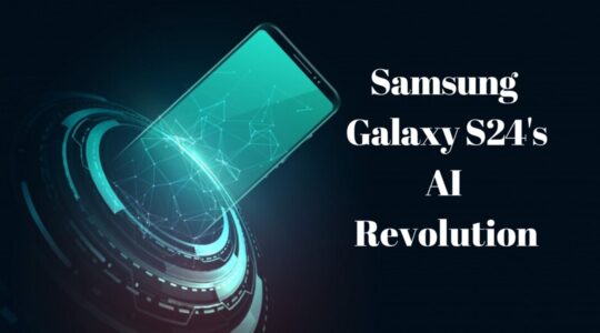 Samsung Galaxy S24 AI Revolution