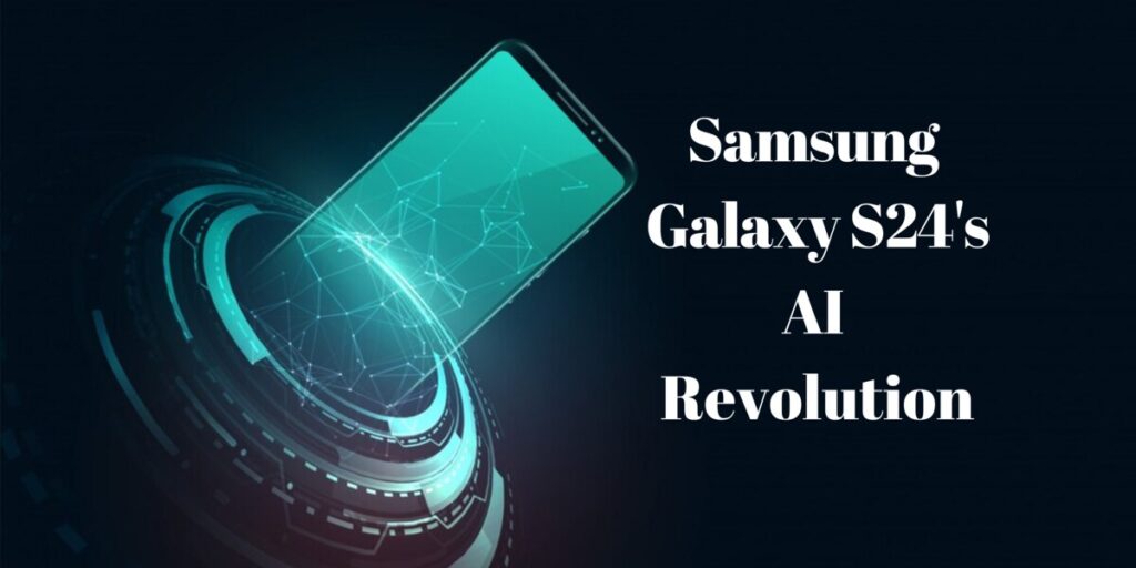 Samsung Galaxy S24 AI Revolution